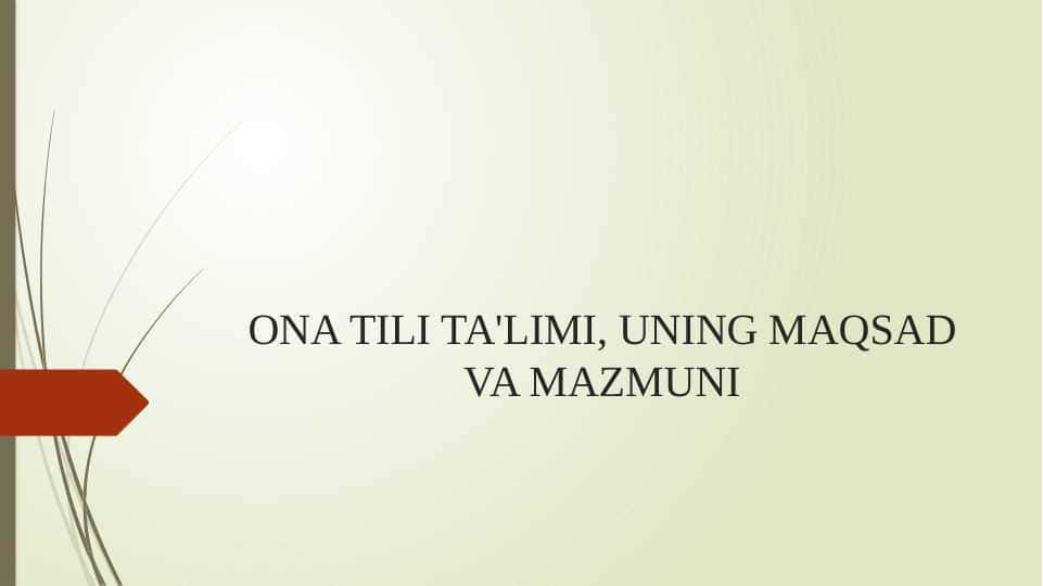 ONA TILI TA'LIMI, UNING MAQSAD VA MAZMUNI 1
