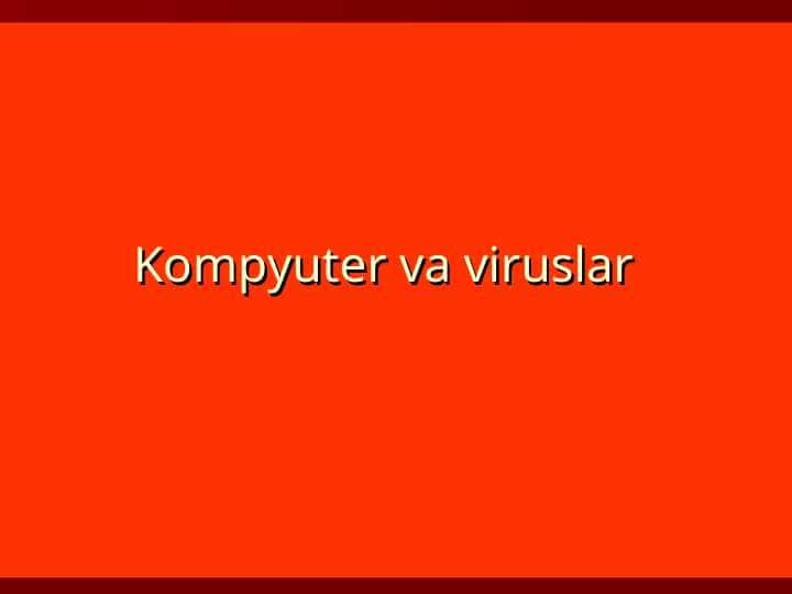 Kompyuter va viruslar taqdimot 1