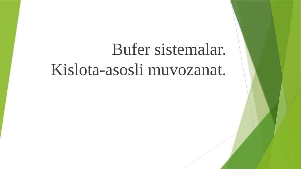 Bufer sistemalar.Kislota-asosli muvozanat 1