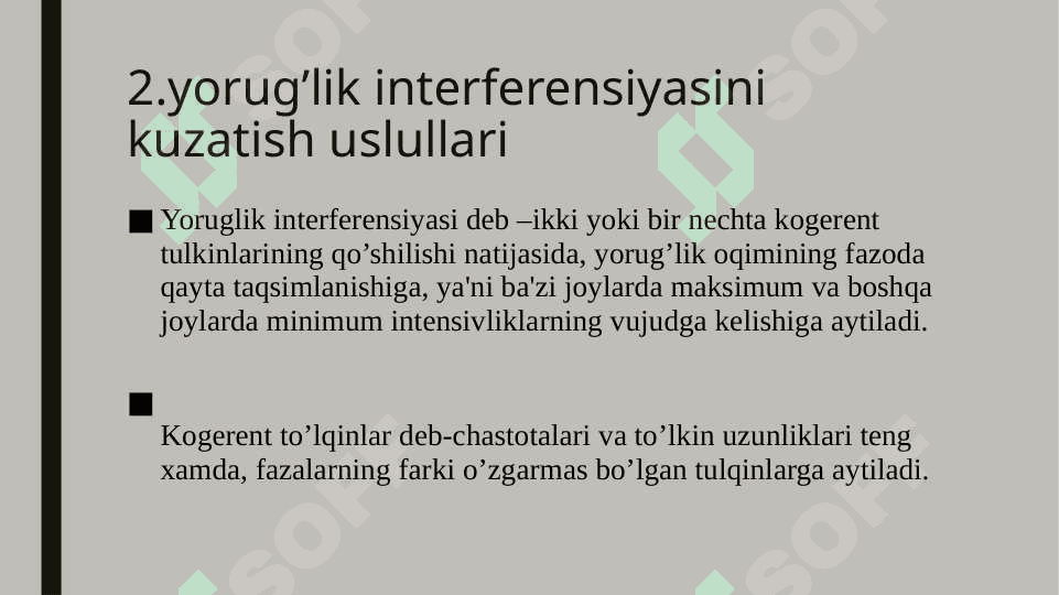 Gers viberatori Yorug’lik interferensiyasini kuzatish usullari 8