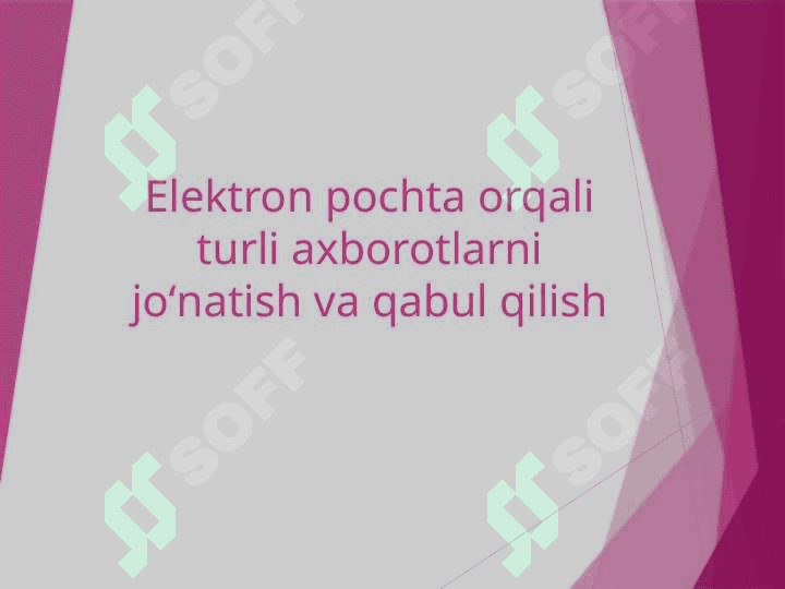 Elektron pochta orqali turli axborotlarni joʻnatish va qabul qilish 2