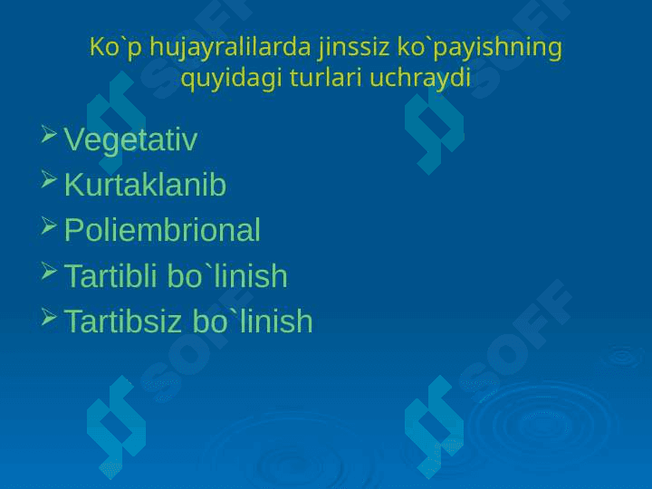 Ontogenez. Organizmlarning ko’payishi. Jinssiz ko’payish va uni xillari 6