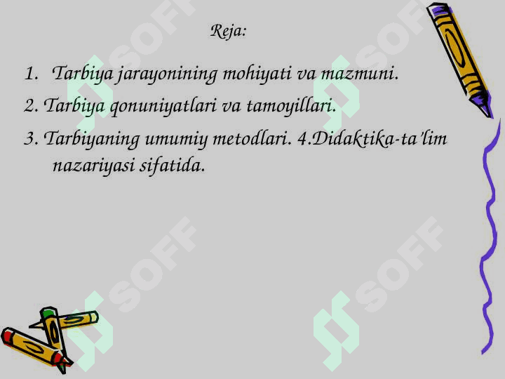 Tarbiya jarayonining mohiyati va mazmuni. Tarbiya qonuniyatlari va tamoyillari. Didaktika — o‘qitish nazariyasi sifatida.Pedagogik mahorat asoslari 2