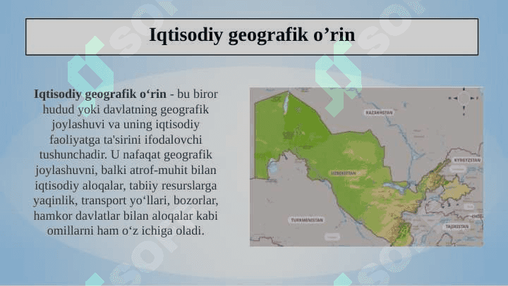 Iqtisodiy geografiyaning bosh tushunchalari: geografik o’rin, iqtisodiy rayon,  hududiy majmua va boshqalar 3