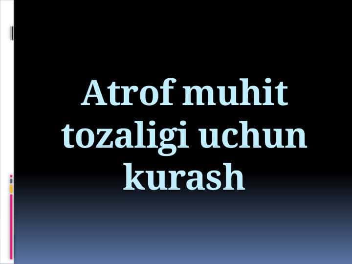 Atrof muhit tozaligi uchun kurash 1
