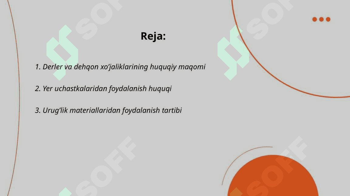 Derler va dehqon xo’jaliklari tınınızdan yer uchastkalaridan foydalanish,urug’lil mareriallaridan,ko’chatlardan va zotdor chorvadan erkin foydalanish 2