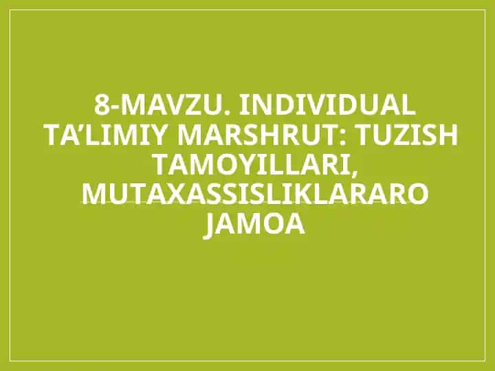 INDIVIDUАL TА’LIMIY MАRSHRUT TUZISH TАMOYILLАRI