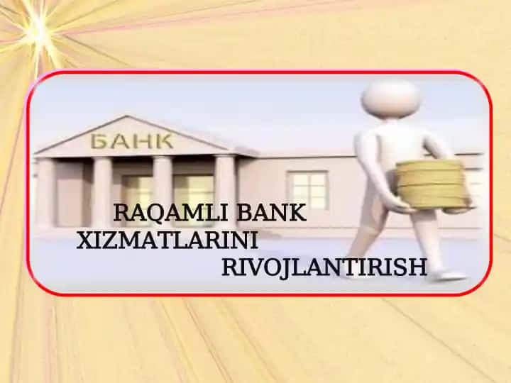 RAQAMLI BANK XIZMATLARINI RIVOJLANTIRISH 1
