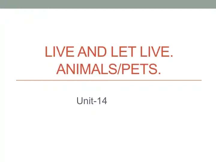 Live and let live. Animalspets