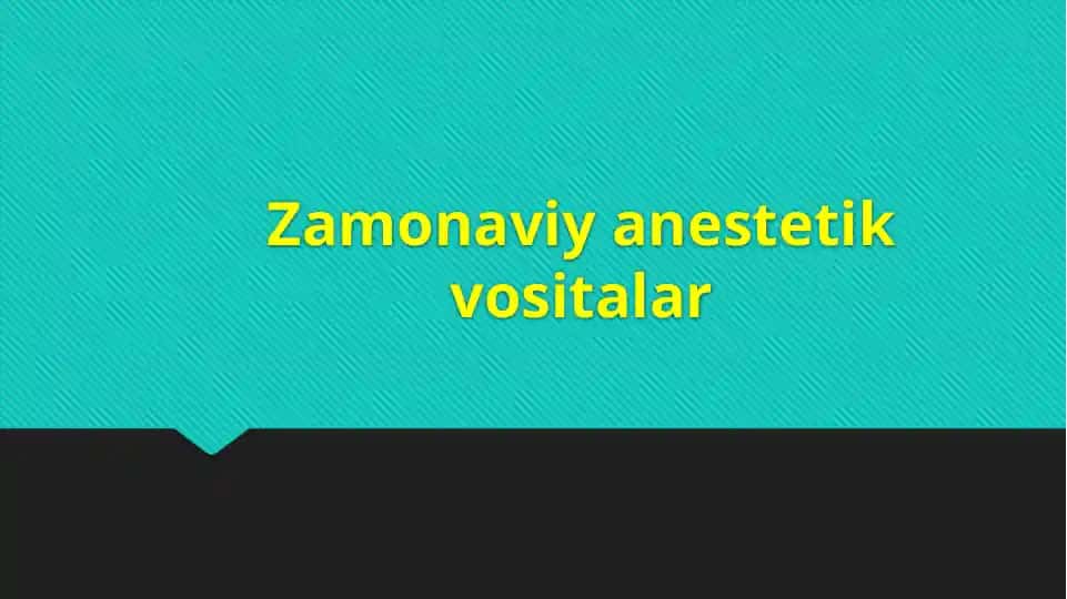 Zamonaviy anestetik vositalar