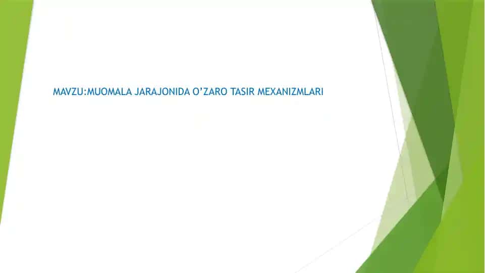 Muomala jarayonida o'zaro tasir mexanizmlari 1