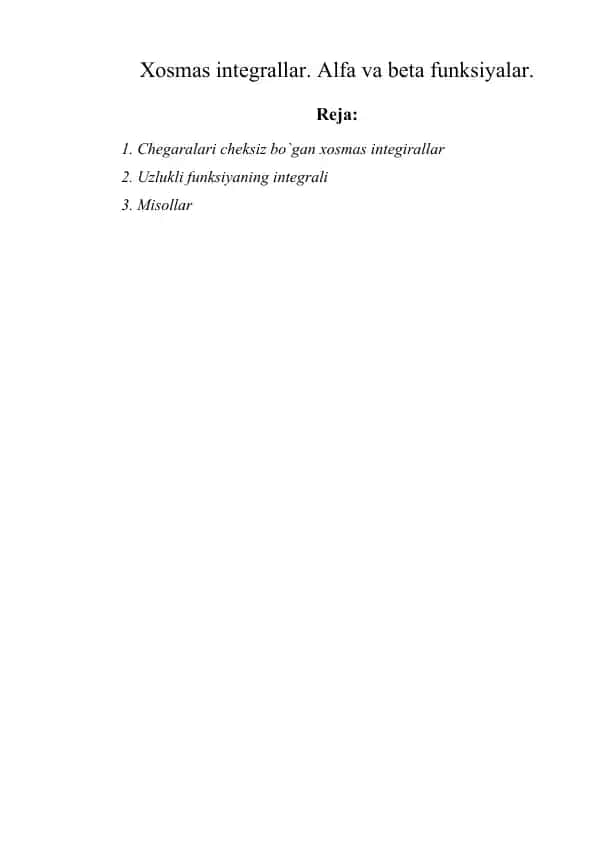 Xosmas integrallar. Alfa va beta funksiyalar. 1