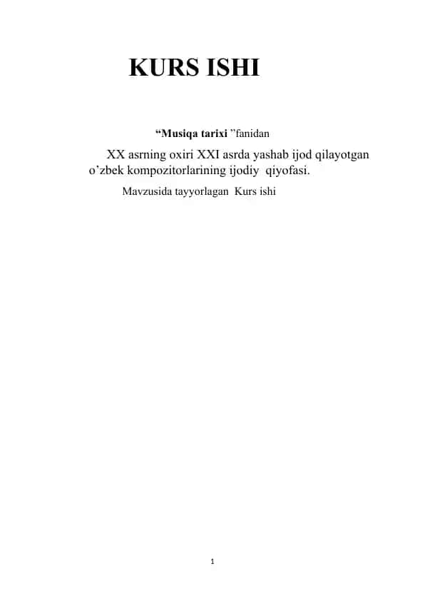 XX asrning oxiri XXI asrda yashab ijod qilayotgan o’zbek kompozitorlarining ijodiy  qiyofasi.