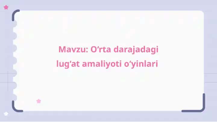 O'rta darajadagi lug'at amaliyoti o'yinlari 1