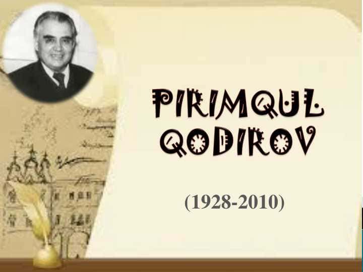 Pirimqul Qodirov hayoti va ijodi. 1