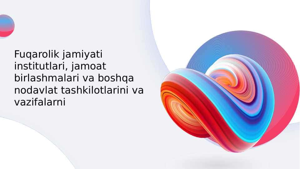 Fuqarolik jamiyati institutlari, jamoat birlashmalari va boshqa nodavlat tashkilotlarini va vazifalarni