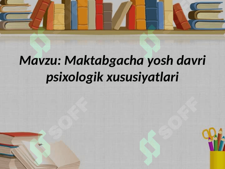 Maktabgacha yosh davri psixologik xususiyatlari 2