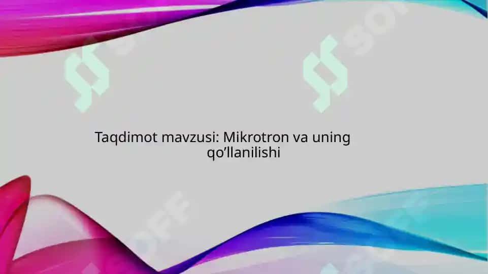 Mikrotron va uning qo’llanilishi 2 2