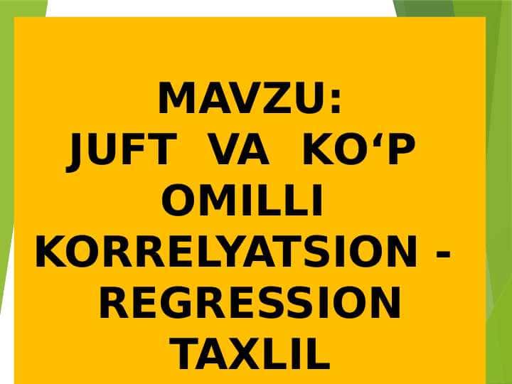 JUFT  VA  KО‘P  OMILLI  KORRELYATSION -  REGRESSION TAXLIL