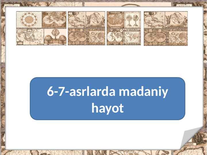 6-7 asrlarda madaniy hayot.