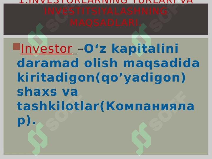Investorlar, Investorlarning  turlari, maqsadlari va investitsiya mexanizmi. 3