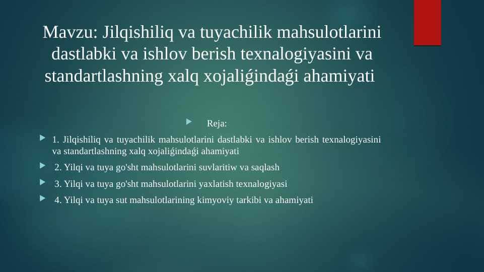 Jilqishiliq va tuyachilik mahsulotlarini dastlabki va ishlov berish texnalogiyasini va standartlashning xalq xojaliǵindaǵi ahamiyati