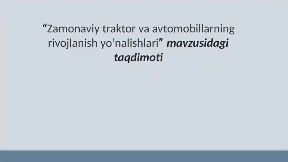 Zamonaviy traktor va avtomobillarning rivojlanish yo’nalishlari 1