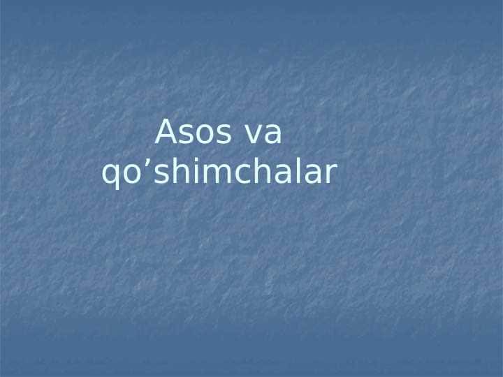 Asos va qo’shimchalar 1