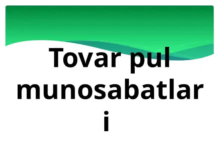 Tovar pul munosabatlari 1