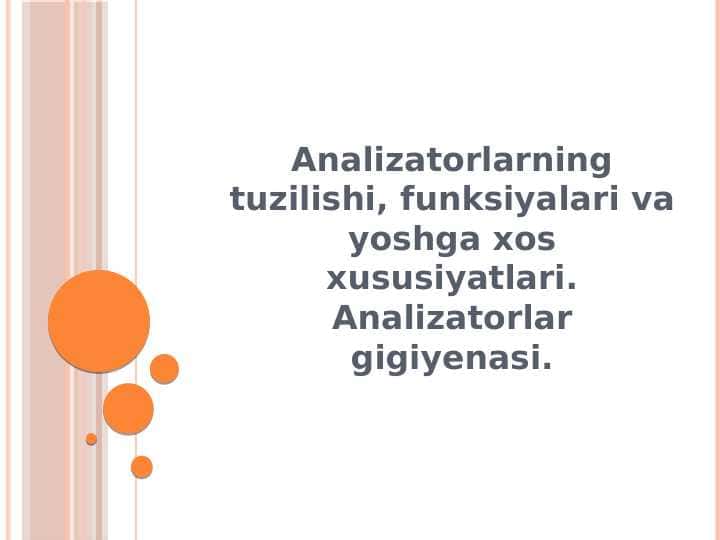 Analizatorlarning tuzilishi, funksiyalari va yoshga xos xususiyatlari 1
