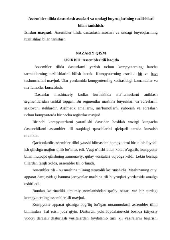 Assembler tilida dasturlash asoslari va undagi buyruqlarining tuzilishlari bilan tanishish.