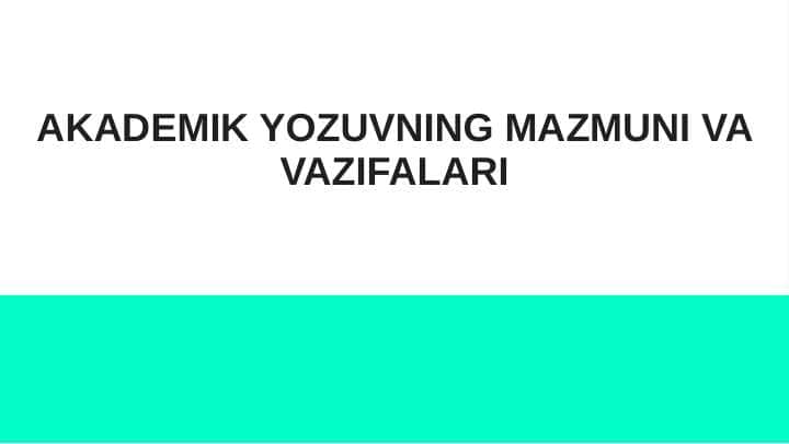 Akademik yozuvmazmuni hamda vazifalari 1