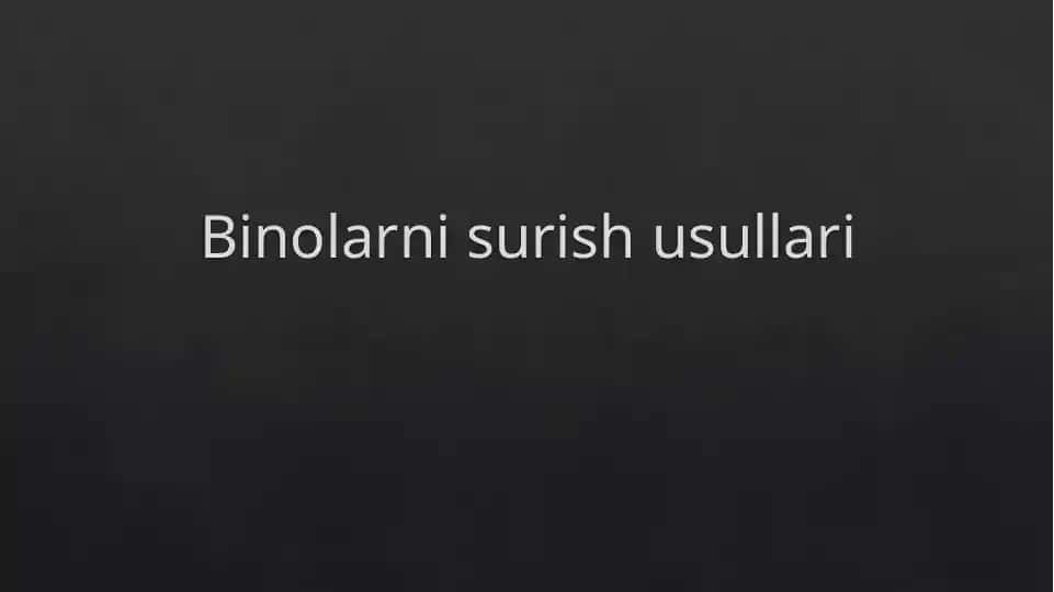 Binolarni surish usullari 1