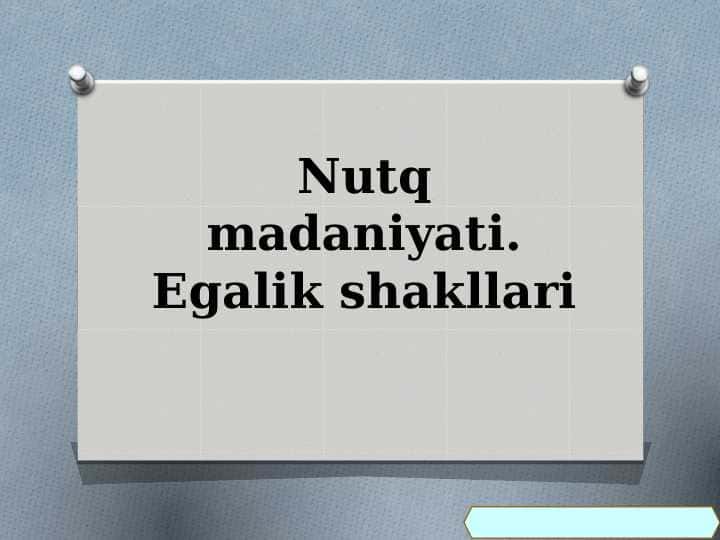 Nutq madaniyati. Egalik shakllari 1