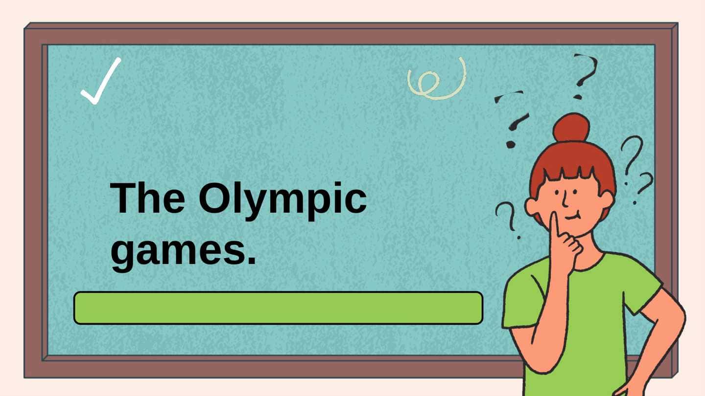The Olympic games.