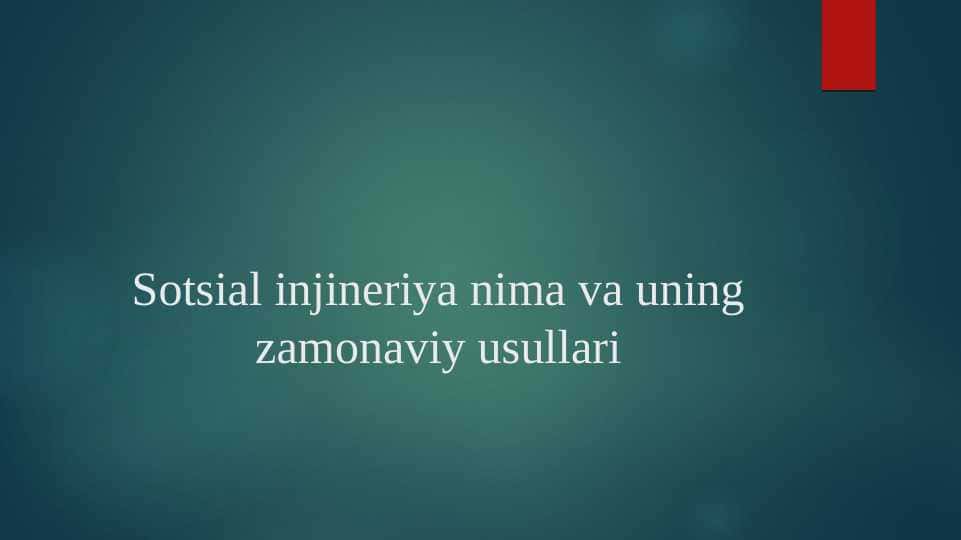 Sotsial injineriya nima va uning zamonaviy usullari