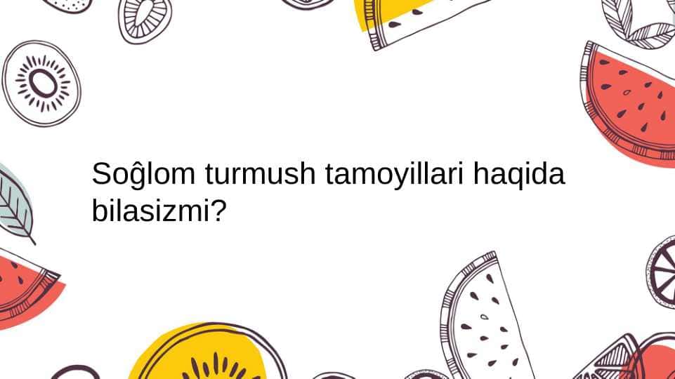 Sogʻlom turmush tamoyillari haqida