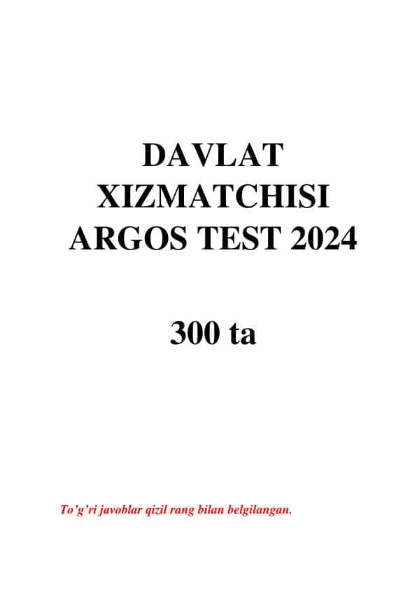 DAVLAT  XIZMATCHISI  ARGOS TEST 2024. 300 ta