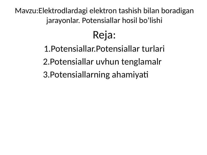 Elektrodlardagi elektron tashish bilan boradigan jarayonlar. Potensiallar hosil bo’lishi