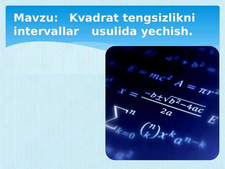 Kvadrat tengsizlikni intervallar usulida yechish.