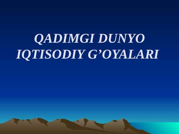 QADIMGI DUNYO IQTISODIY G’OYALARI 1