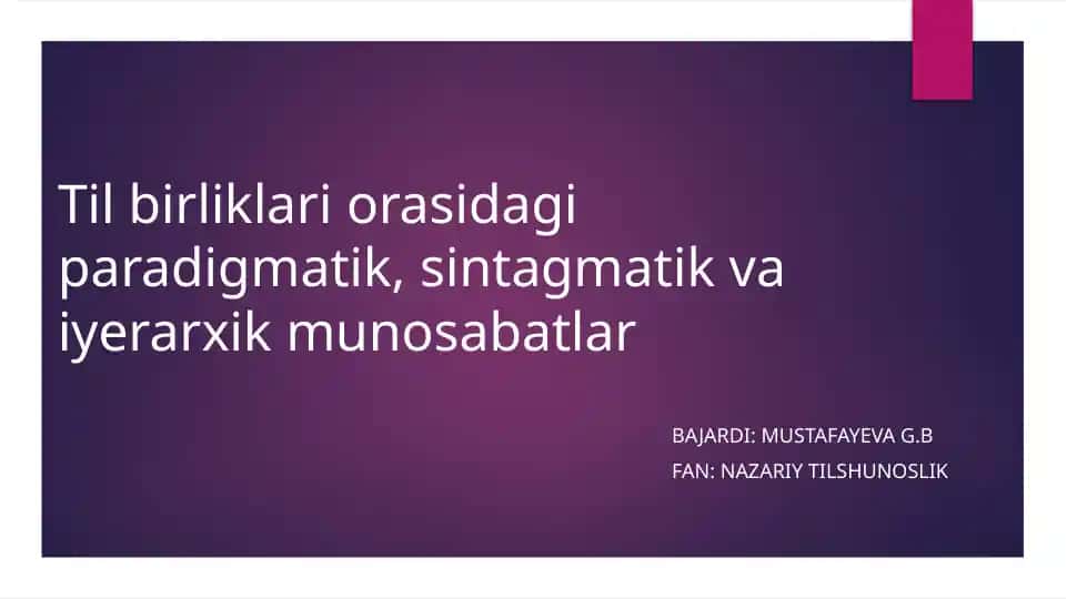 Nazariy tilshunoslik.Til birliklari orasidagi munosabat