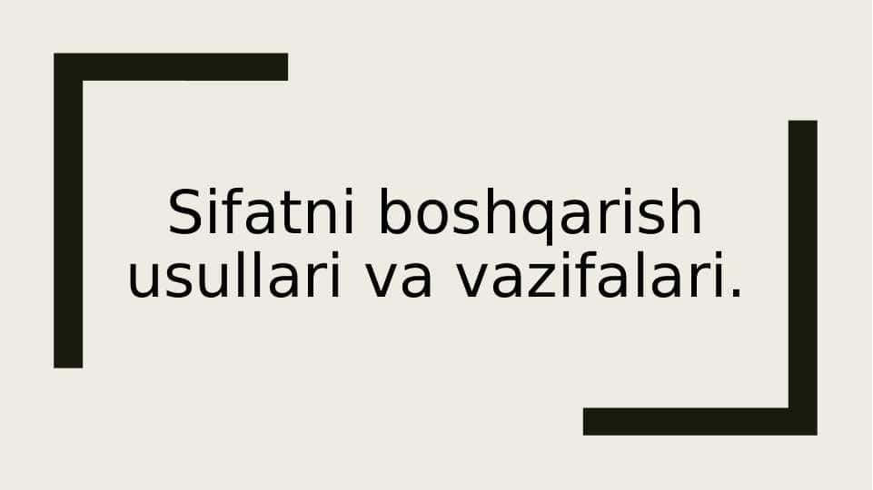 Sifatni boshqarish usullari va vazifalari 1