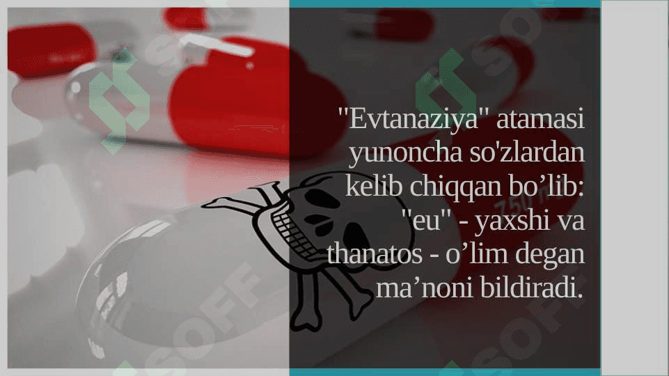 EVTANAZIYA TUSHUNCHASI.EVTANAZIYANING TURLARI.EVTANAZIYANING AHLOQIY-HUQUQIY JIHATLARI. 4