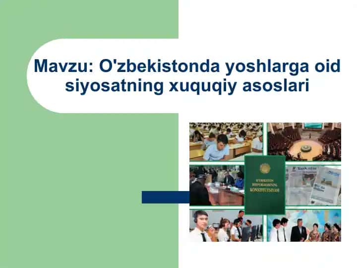O'zbekistonda yoshlarga oid siyosatning xuquqiy asoslari