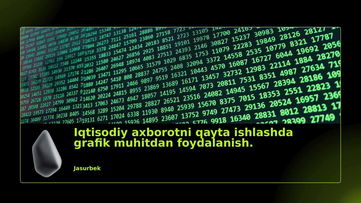 iqtisodiy axborotni qayta ishlashda grafik muhitdan foydalanish.