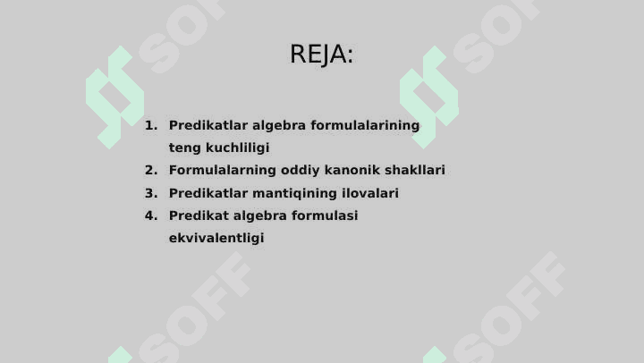 Predikatlar algebrasi formulalarining teng kuchliligi. Formulalarining normal kanonik formalari. Predikatlar mantig'ining tadbiqlari 2