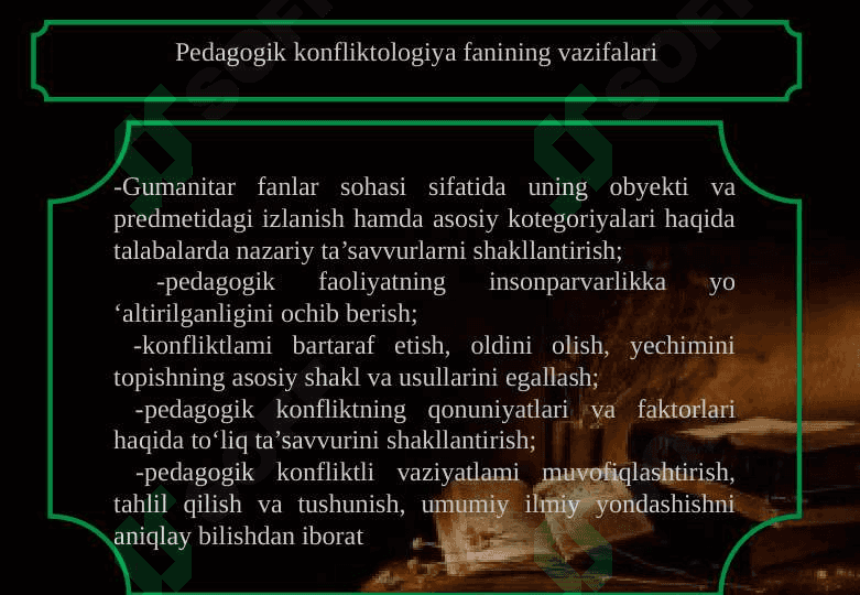 Pedagogik konfiliktologiyaning mohiyati,     obyekti,predmeti, maqsad,vazifalari va fan sifatida paydo bo‘lishi 8