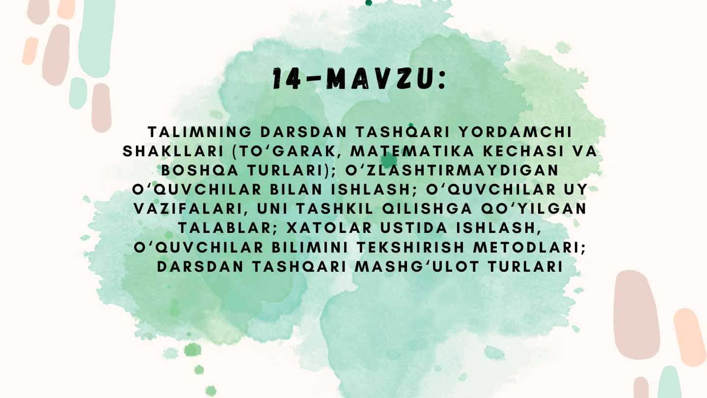 TAL I M N I N G DAR S DAN TAS H Q AR I Y O R DA M C H I
S HAK L LAR I ( T O ‘ G ARAK , M AT E M AT I KA K E C HAS I VA
B O S H Q A T U R LAR I ) ; O ‘ Z LAS H T I R M AYD I G AN
O ‘ Q UV C H I LAR B I LAN I S H LAS H ; O ‘ Q UV C H I LAR UY
VAZ I FALAR I , U N I TAS H K I L Q I L I S H G A Q O ‘YI L G AN
TALAB LAR ; XAT O LAR U S T I DA I S H LAS H ,
O ‘ Q UV C H I LAR B I L I M I N I T E K S H I R I S H M E T O D LAR I ;
DAR S DAN TAS H Q AR I M AS H G ‘ U L O T T U R LAR