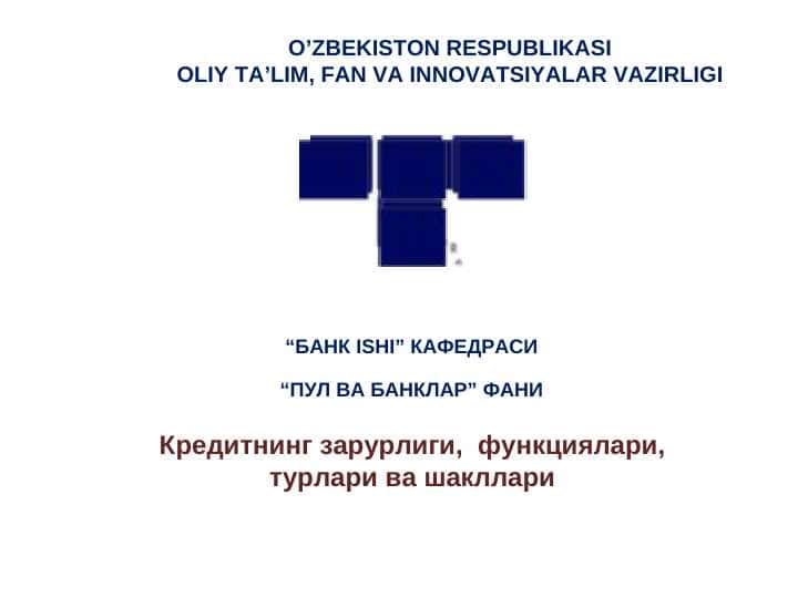 Кредитнинг зарурлиги, функциялари, турлари ва шакллари